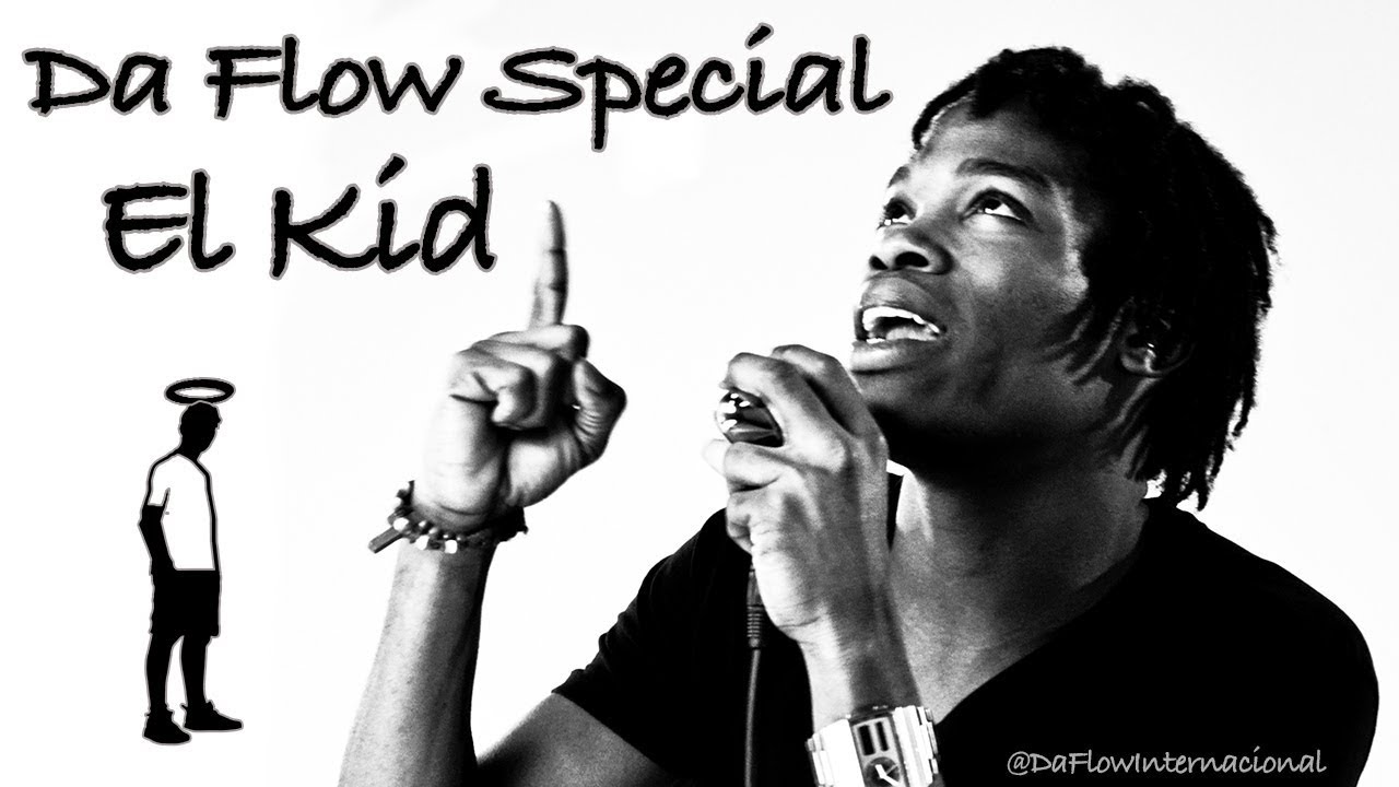 #DaFlowSpecial El Kid - Da Flow Internacional