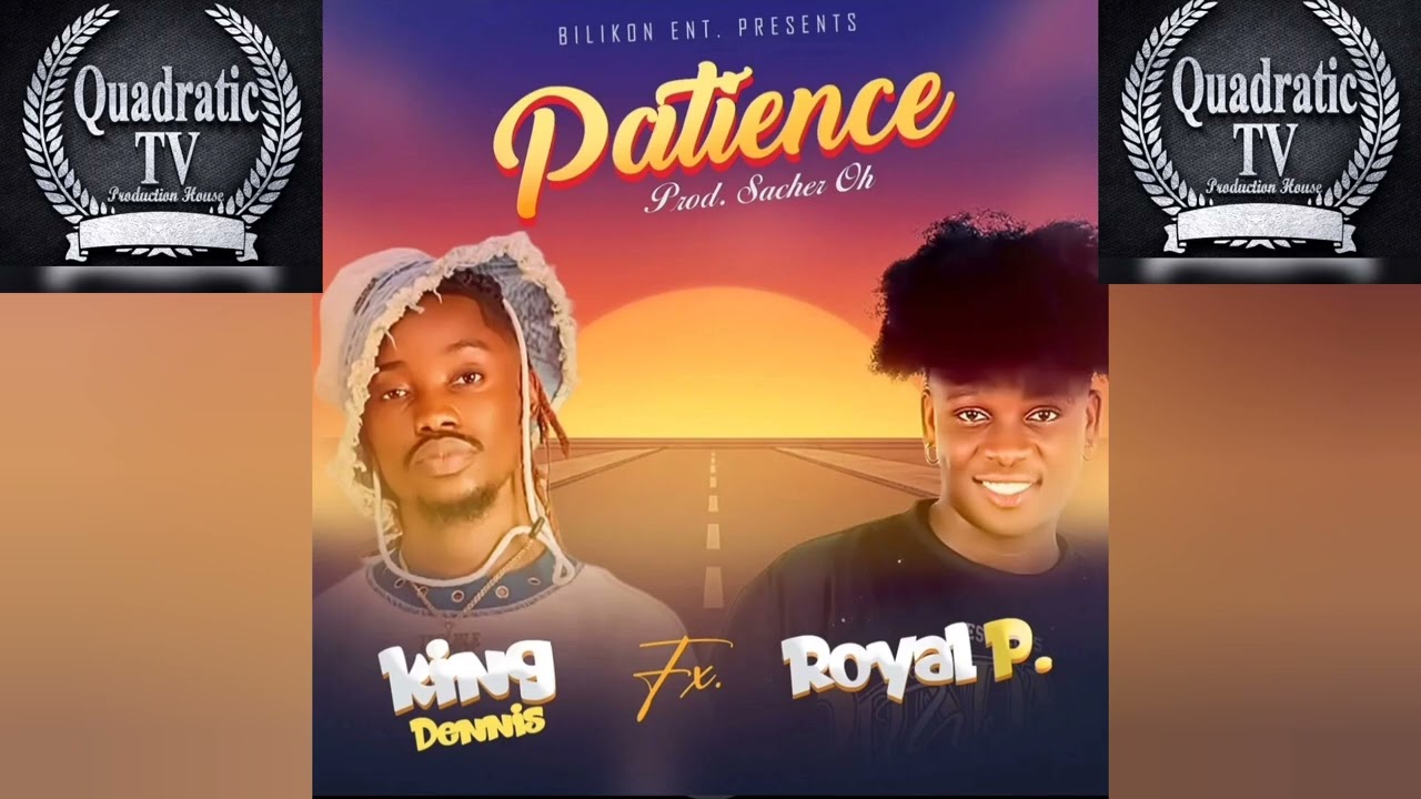 King Dennis - Patience Song feat. Royal P. (Official Audio) New Liberian Song