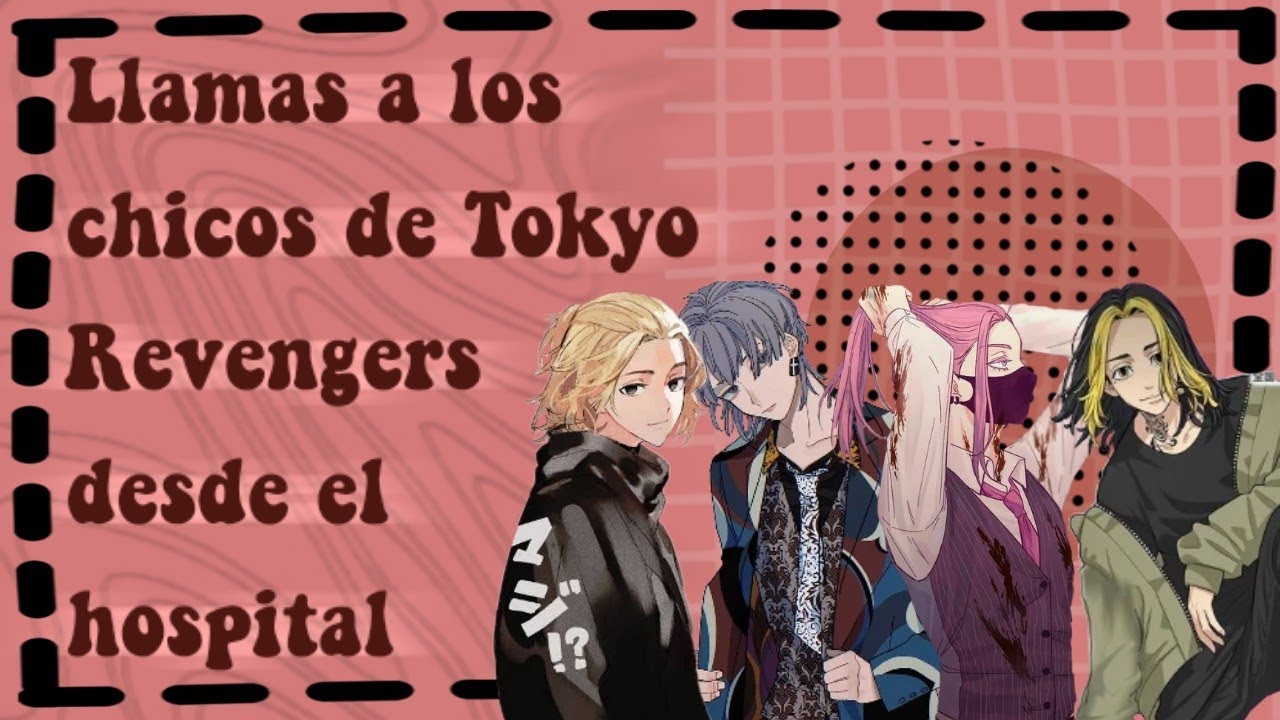 Llamas a los chicos de Tokyo Revengers desde el hospital!