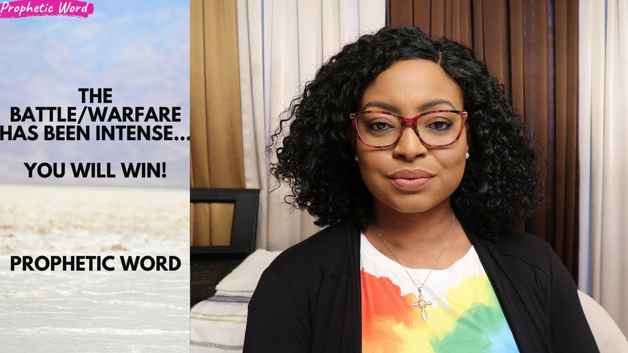 Prophetic Word | GOD SAYS: THE BATTLE/WARFARE HAS BEEN INTENSE...YOU WILL WIN!