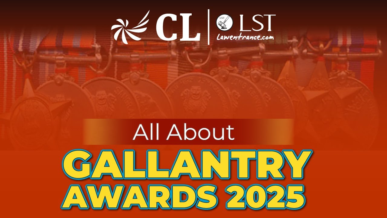 All About Gallantry Awards 2025 | Complete GK & Current Affairs for CLAT 2026 | CLLST