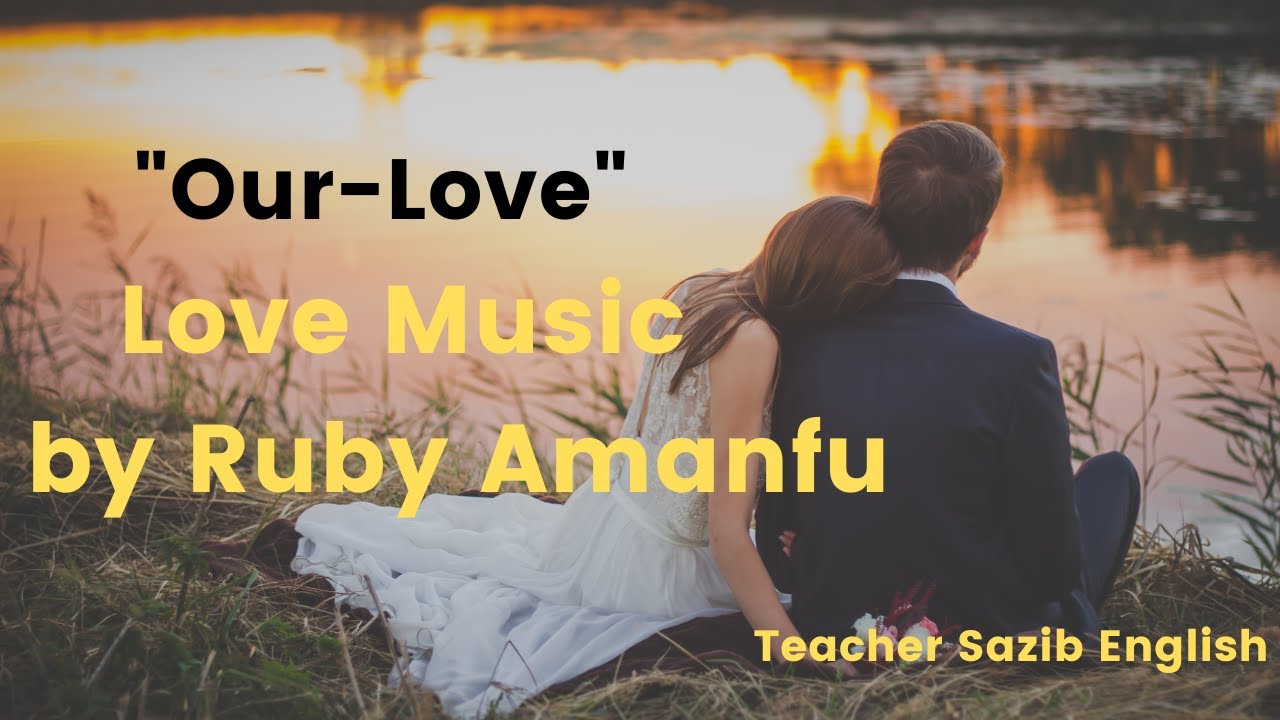 Our Love by Ruby Amanfu lyrics