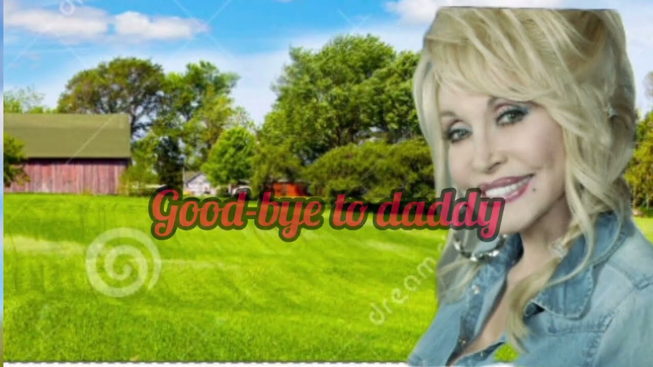To Daddy Dolly Parton with lyrics