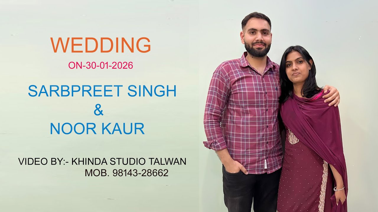 Sarbpreet Singh Weds Noor Kaur Wedding Ceremony II Khinda Talwan 98143-28662