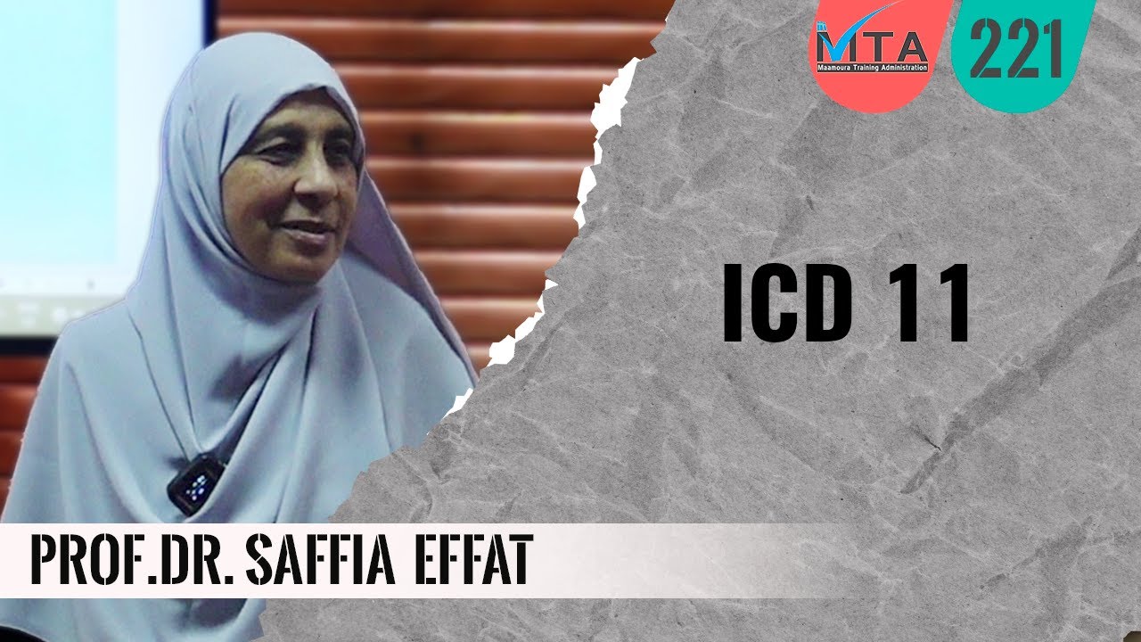 ICD 11 Prof.Dr. Saffia Effat التصنيف العالمي للأمراض الحادي عشر ا.د.صفية عفت
