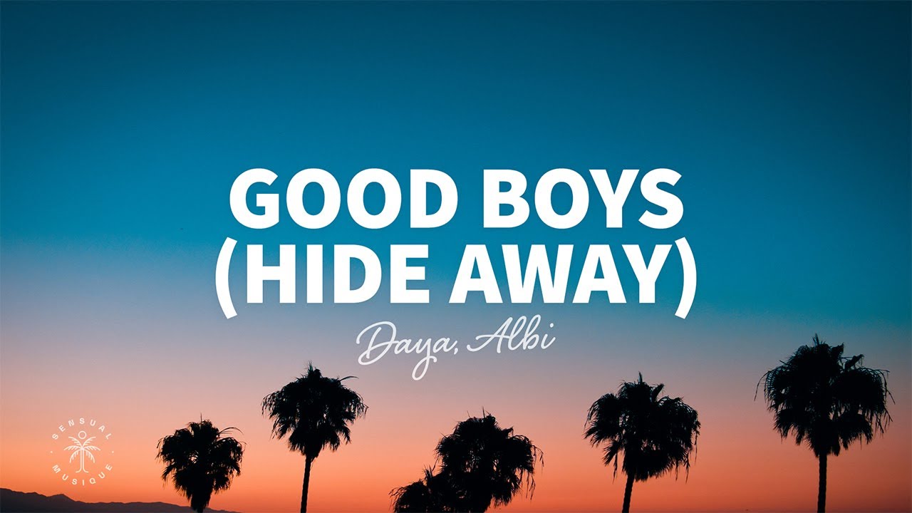 Daya, Albi - Good Boys (Hide Away) [Lyrics]