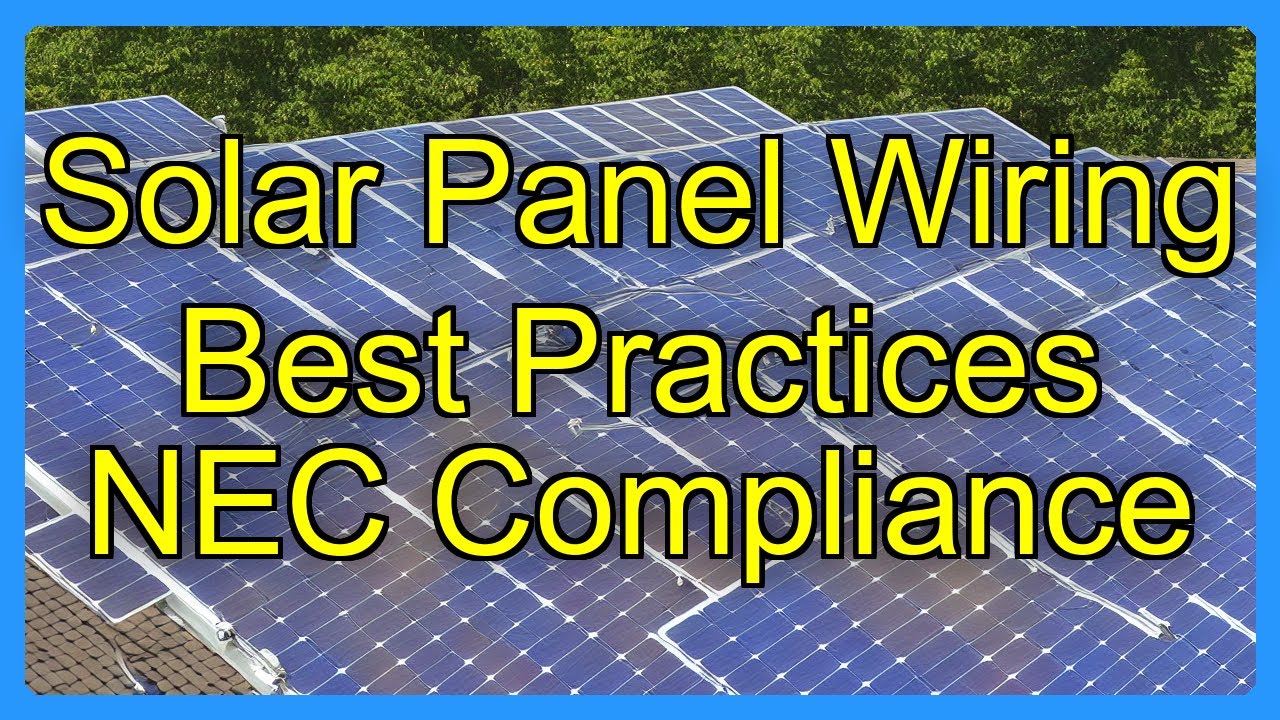 Solar Panel Wiring Best Practices NEC Compliance