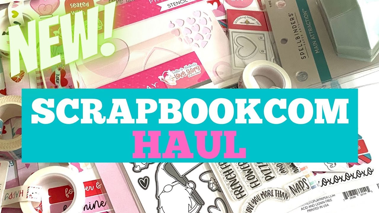 ScrapbookCOM Haul | COME SEE!!