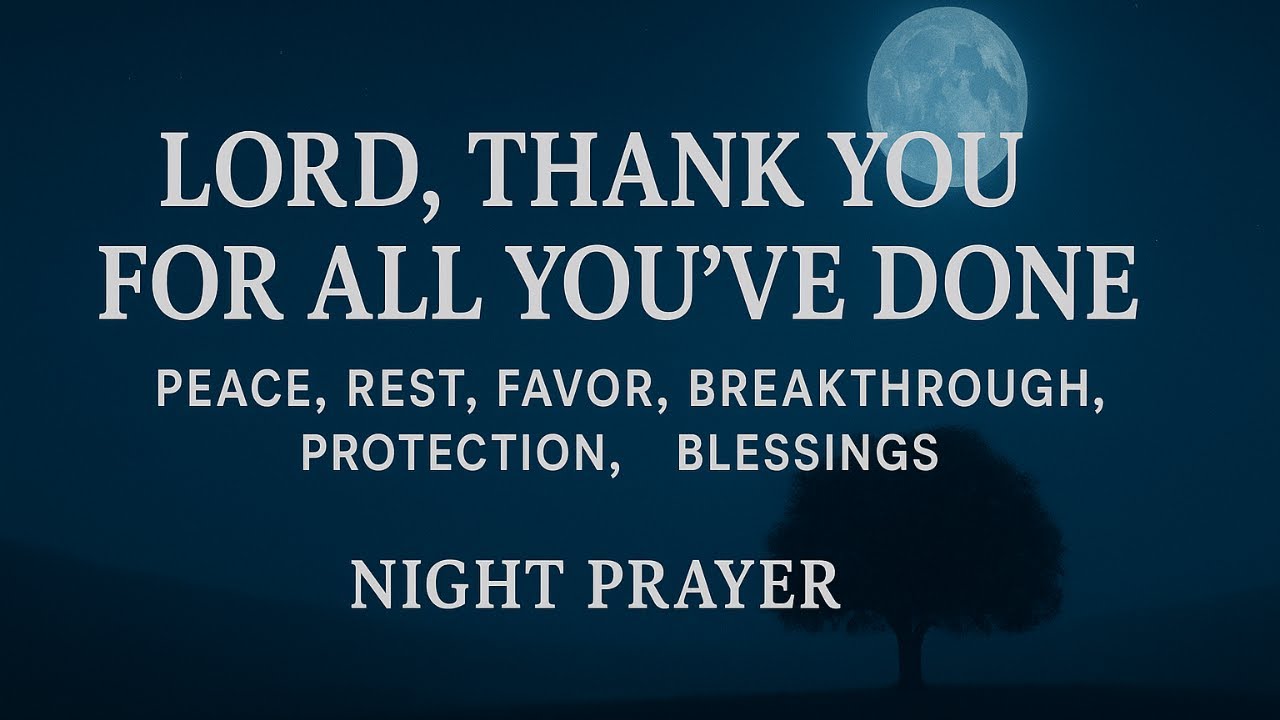 Thank God Before You Sleep 🙏 Powerful Night Prayer of Gratitude for All He Has Done | Peace & Rest