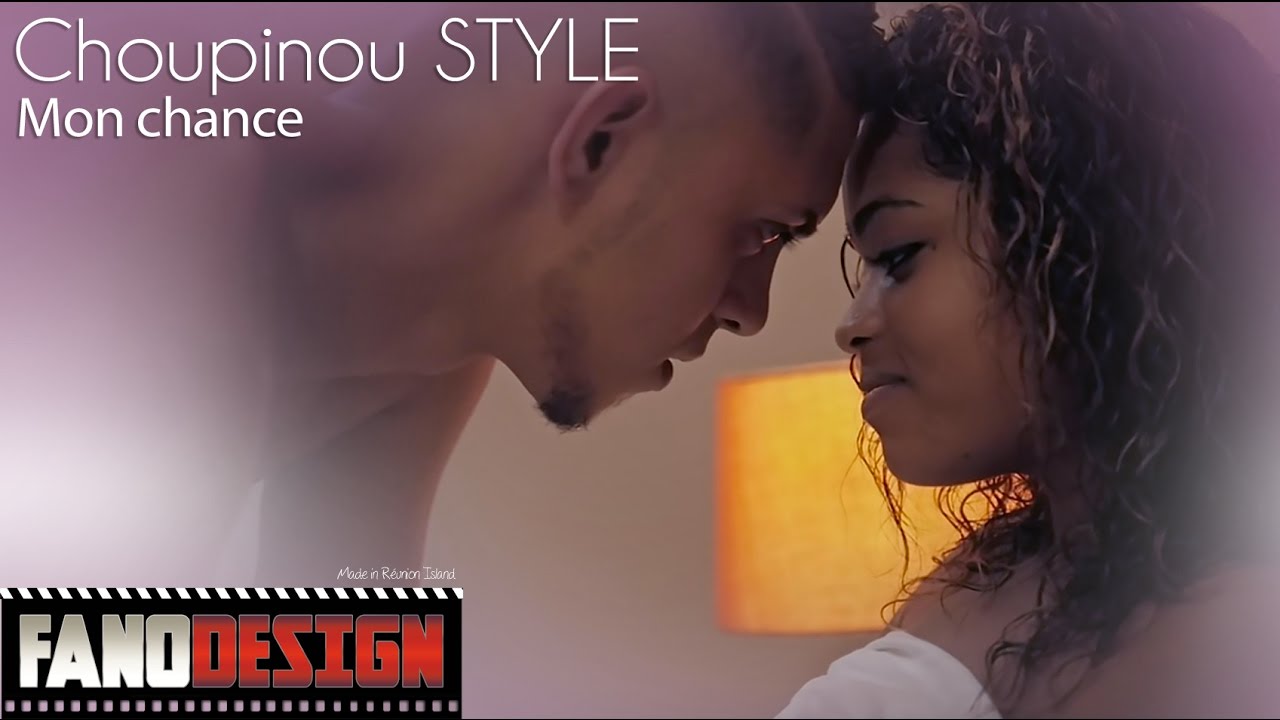Mon chance - Choupinou Style [CLIP OFFICIEL] ByFanoDesign