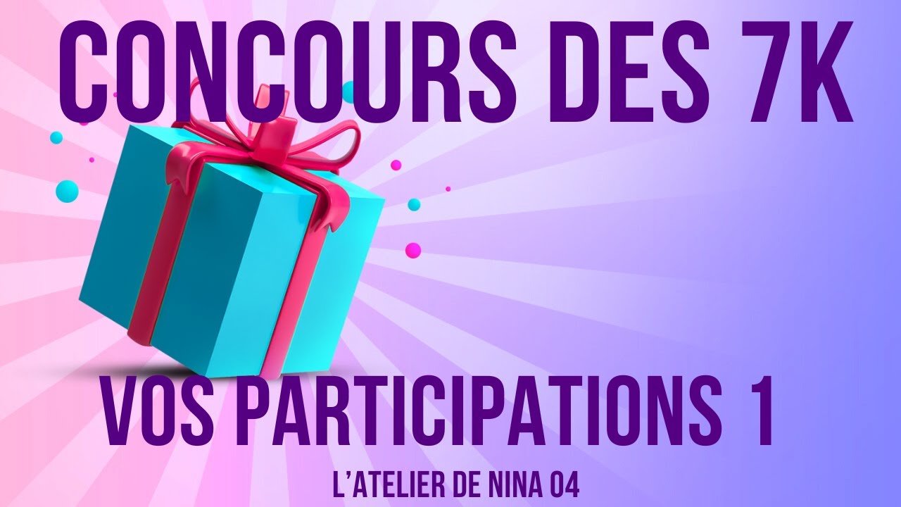 Concours des 7000 abonnées : Vos participations 1