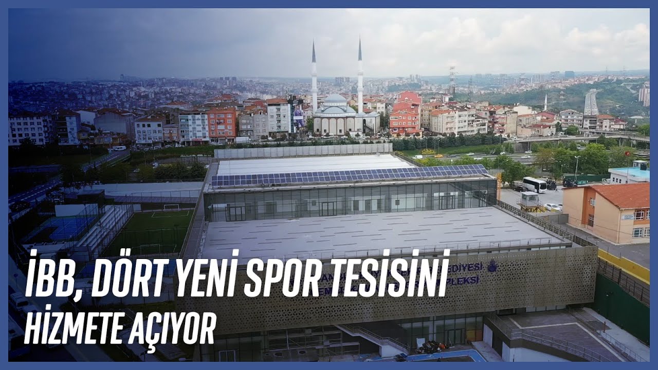 İBB Dört Yeni Spor Tesisini Hizmete Açıyor