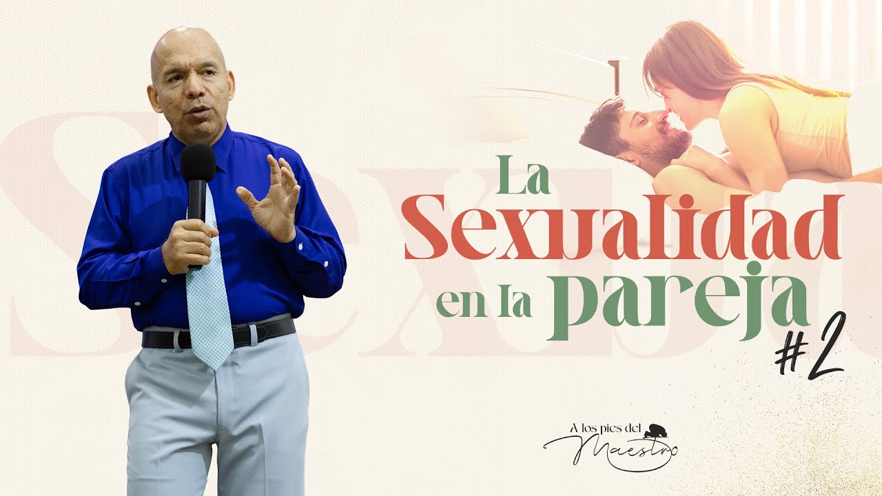La Sexualidad en la Pareja #2 | 4to Encuentro para Parejas