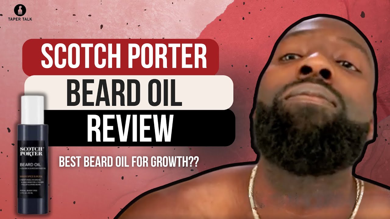 Scotch Porter Beard Oil Review 🧔🏿&zwj;♂️💈 | Best Beard Oil for Growth?