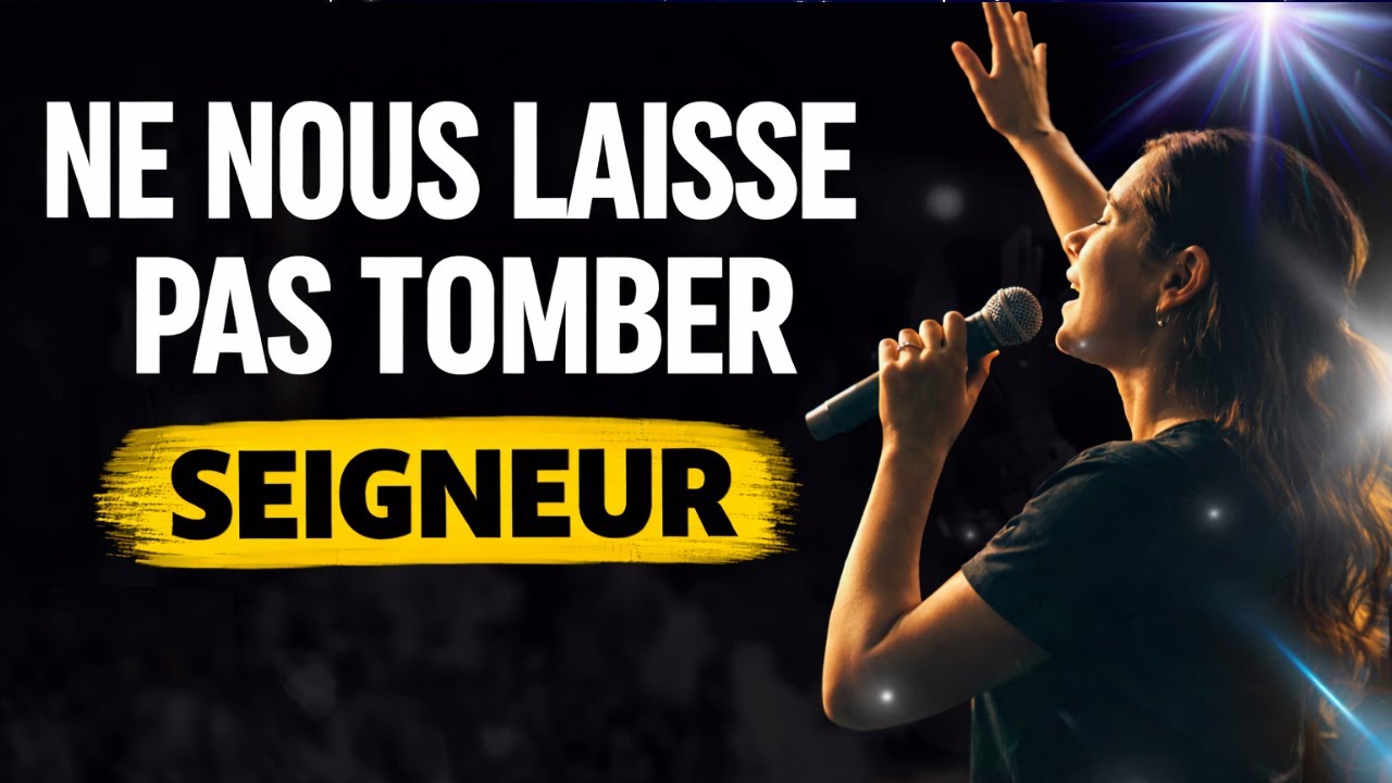🔥 Ne Nous Laisse Pas Tomber Seigneur | Adoration Prophétique & Espoir