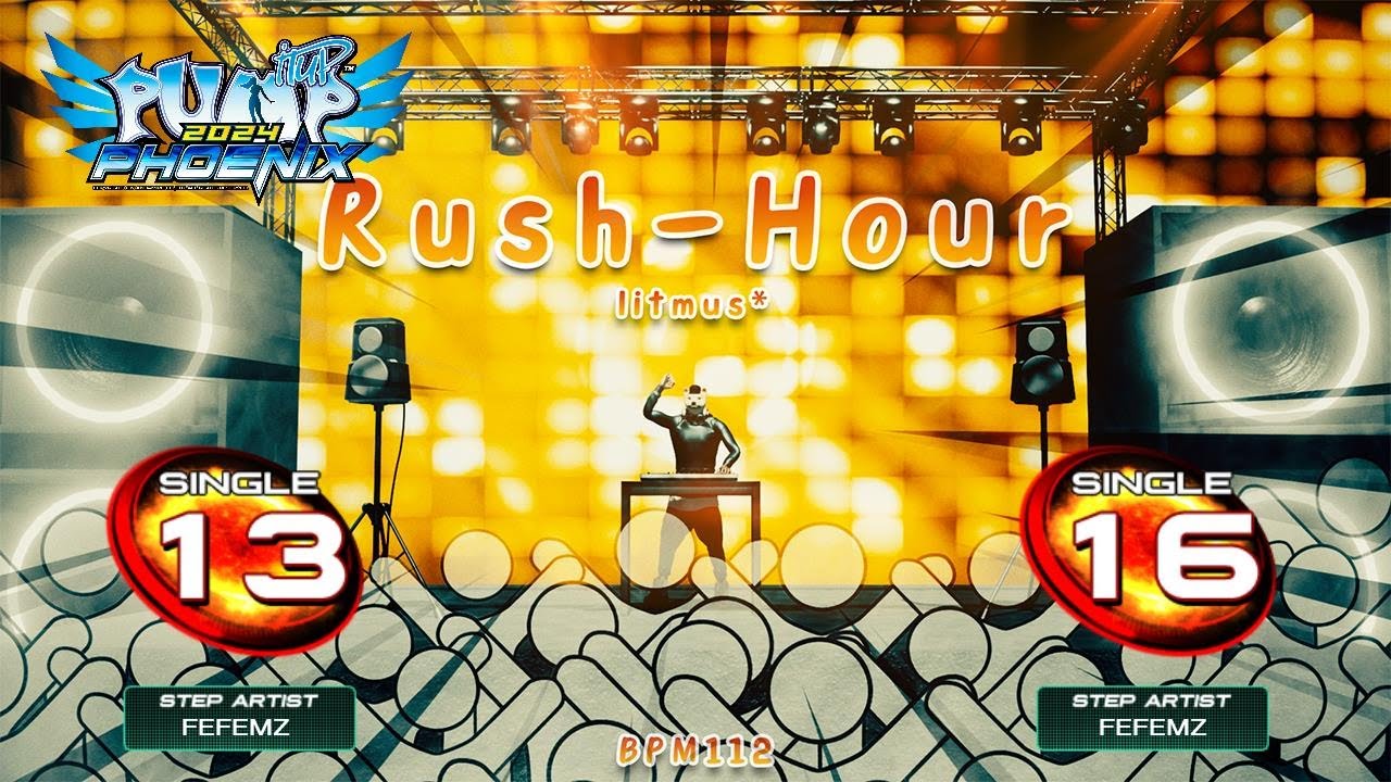[PUMP IT UP PHOENIX] Rush-Hour (러쉬-아워) S13, S16