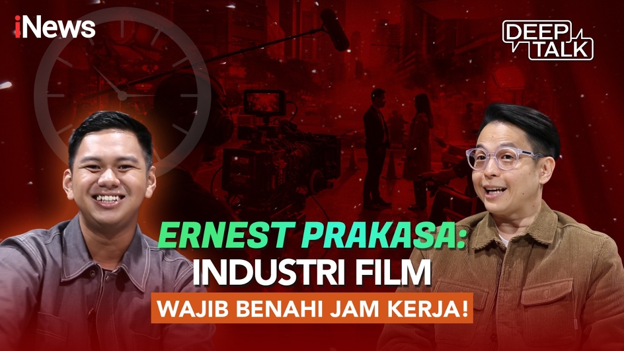 Ernest Prakasa: Industri Film Wajib Benahi Jam Kerja | Deep Talk
