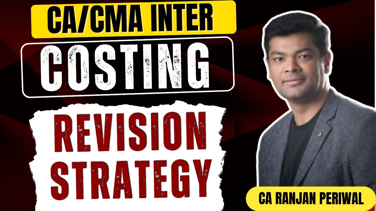 CA / CMA Inter Costing Revision Strategy