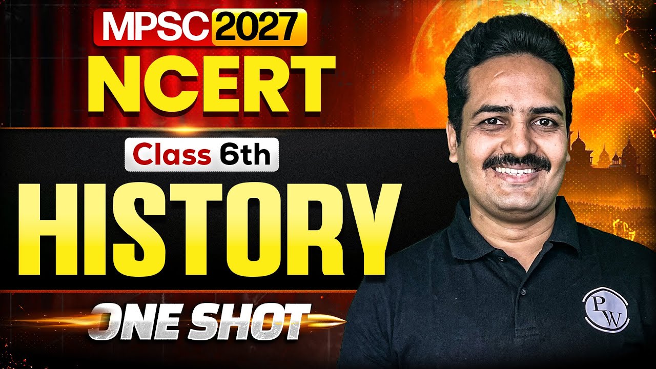 NCERT Class 6 History🔥| NCERT History Class 6 in One Shot | MPSC 2027 Exam | MPSC Wallah
