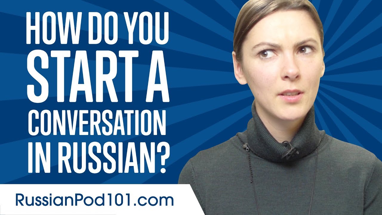 Don't Be Shy! How to Start a Conversation in Russian