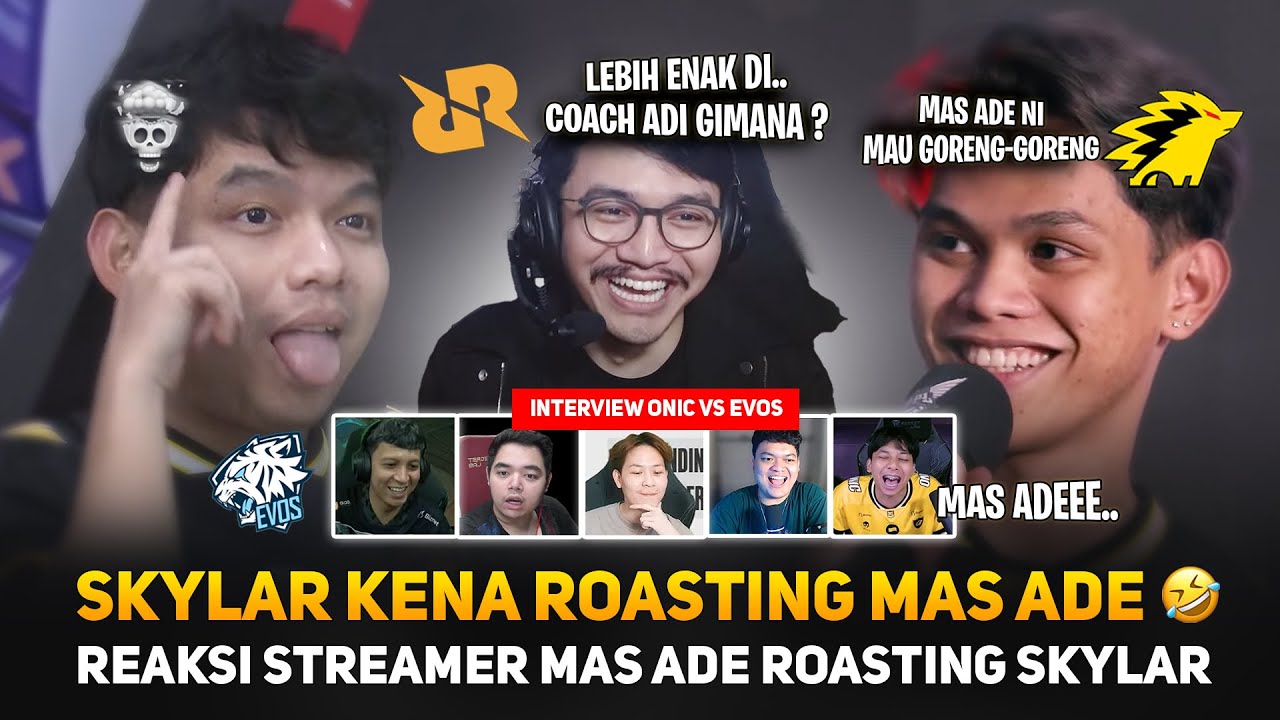 SKYLAR KENA ROASTING MAS ADE 🤣 REAKSI STREAMER MAS ADE ROASTING SKYLAR INTERVIEW ONIC VS EVOS MPL