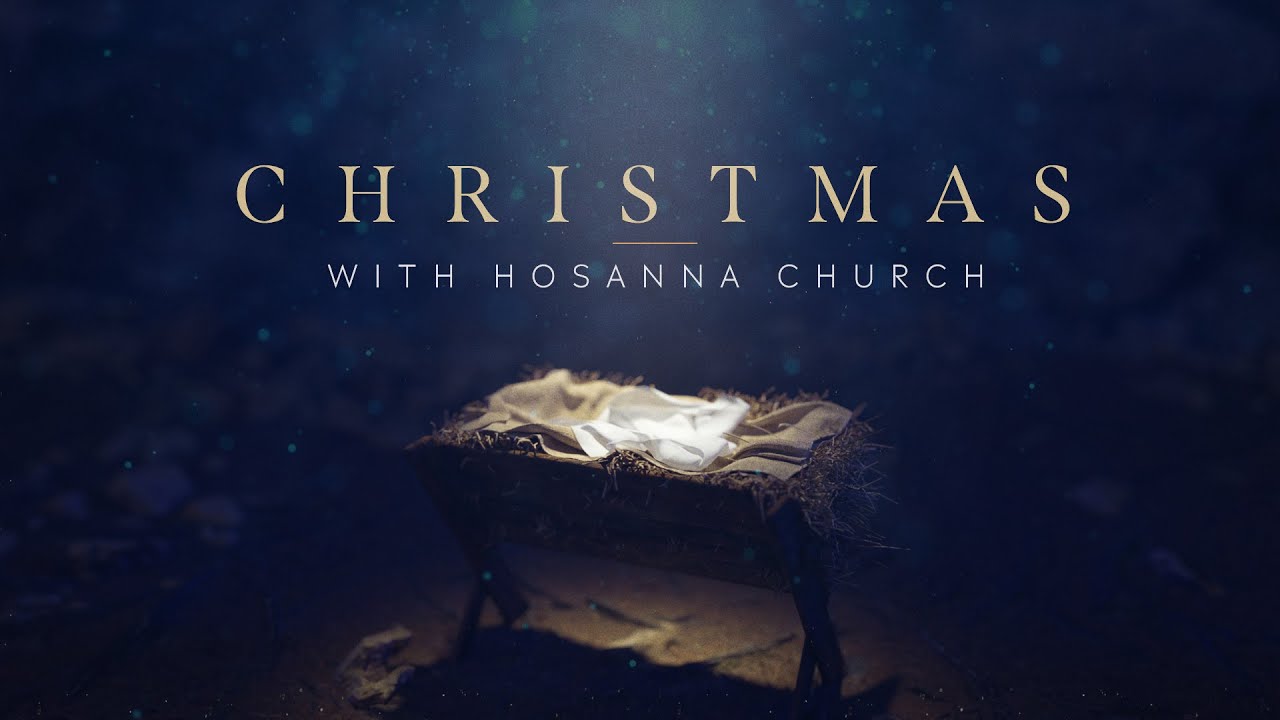 Christmas With Hosanna Church
