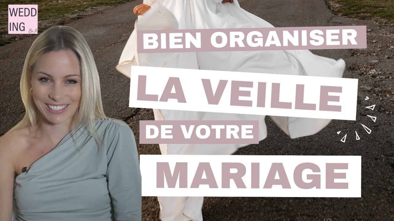 Les conseils à retenir pour l'organisation de la veille de votre mariage 🤗