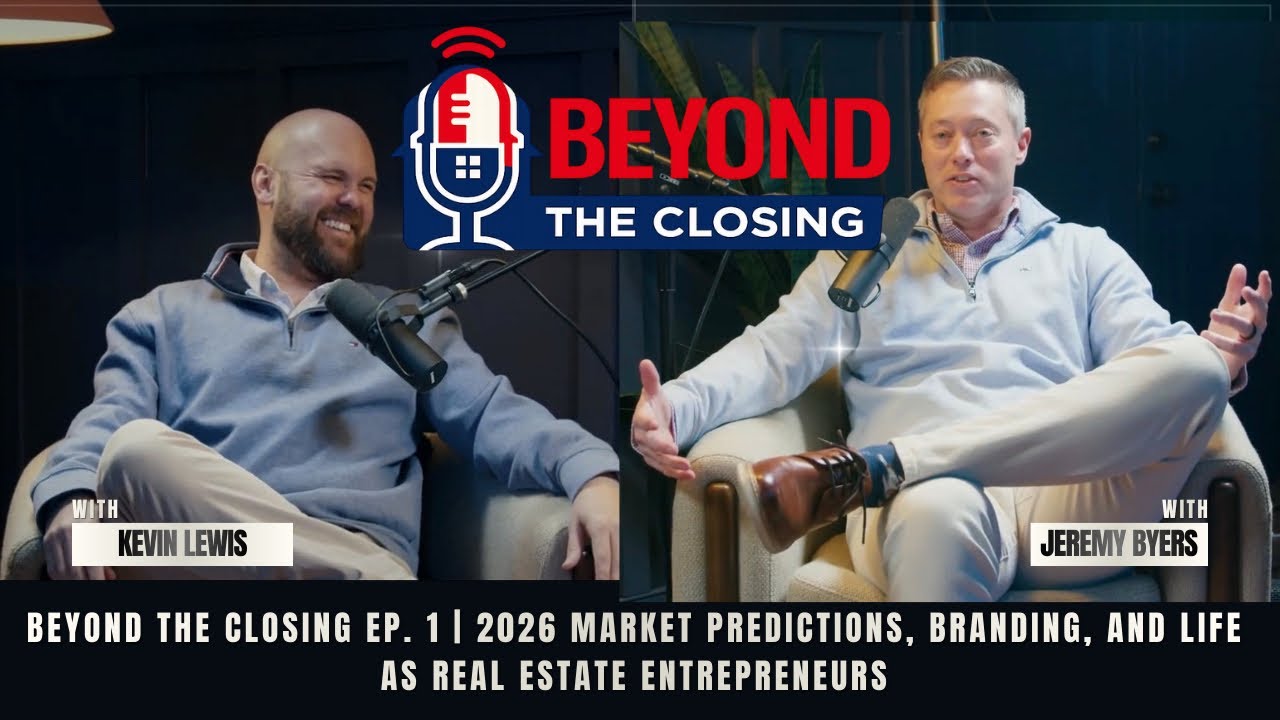Beyond the Closing Ep. 1 | 2026 Market Predictions, Branding, and Life as Real Estate Entrepreneurs