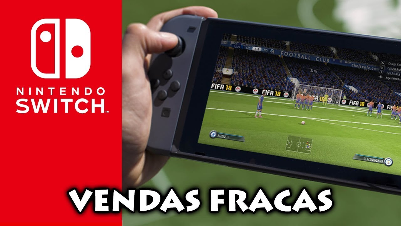 Nintendo Switch: FIFA 18 sem online com amigos e venda fraca no Reino Unido