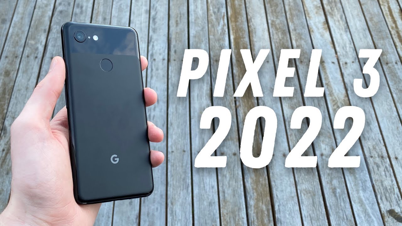 Google Pixel 3 in 2022 Review - Much More for Less!