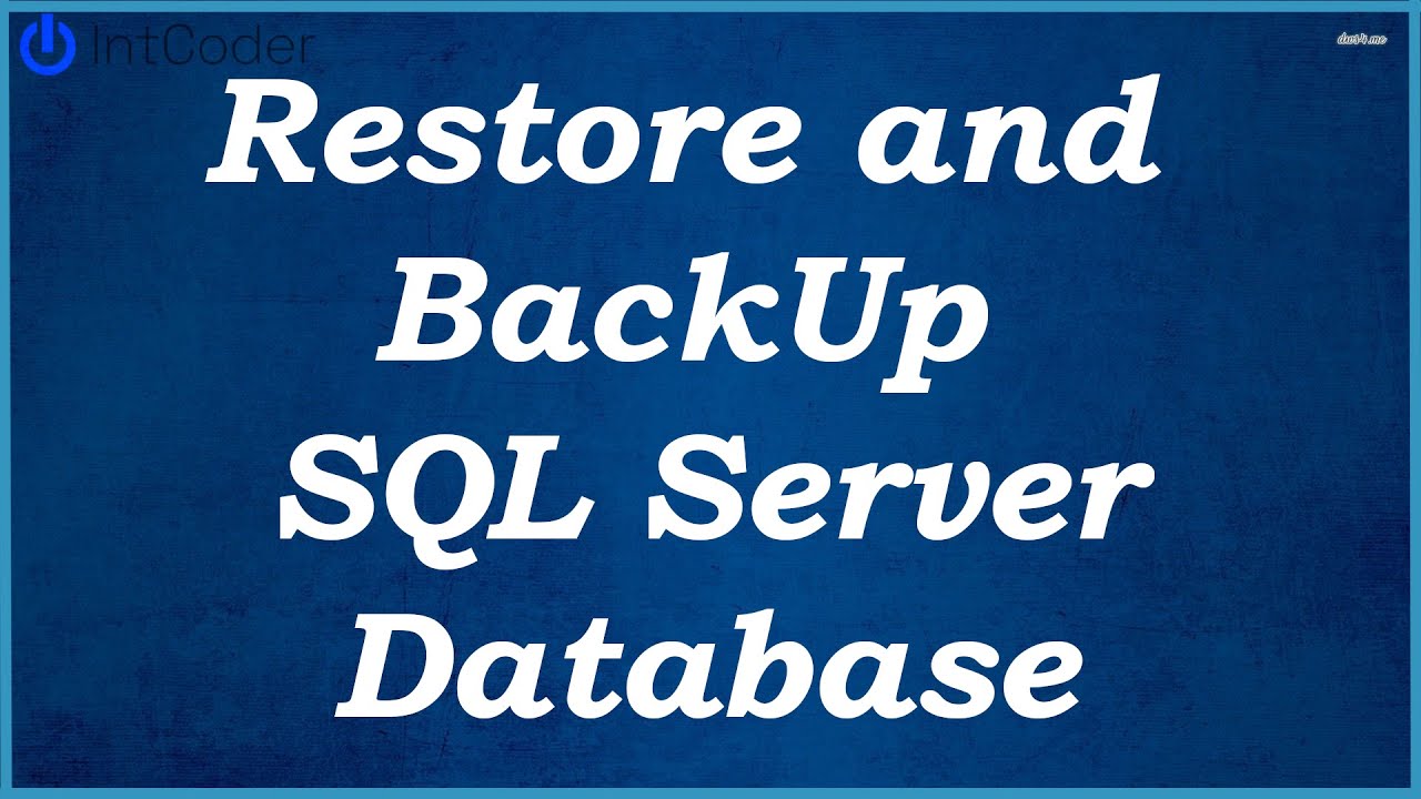 Backup and Restore of SQL Server Database