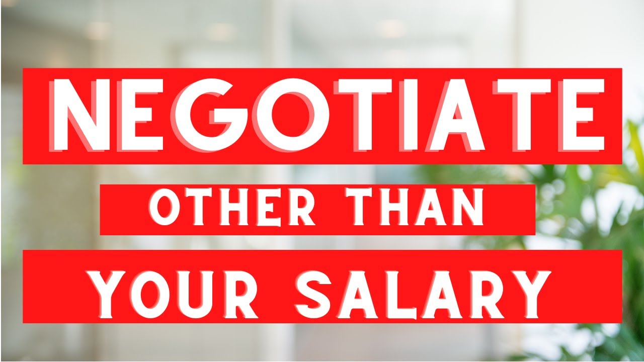 10 Things to Negotiate Other Than Your Salary