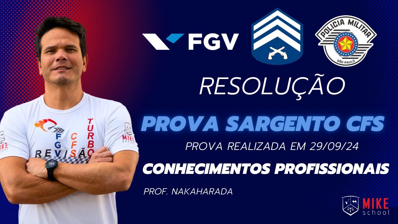 CONHECIMENTOS PROFISSIONAIS | (CFS) Sargento PM - FGV | Mike School | Correção Prova - 29/09/24