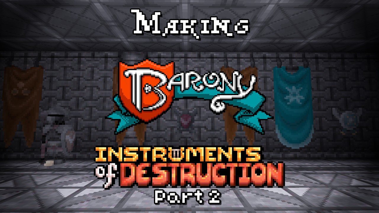 Создание Barony &mdash; Instruments of Destruction: Локации