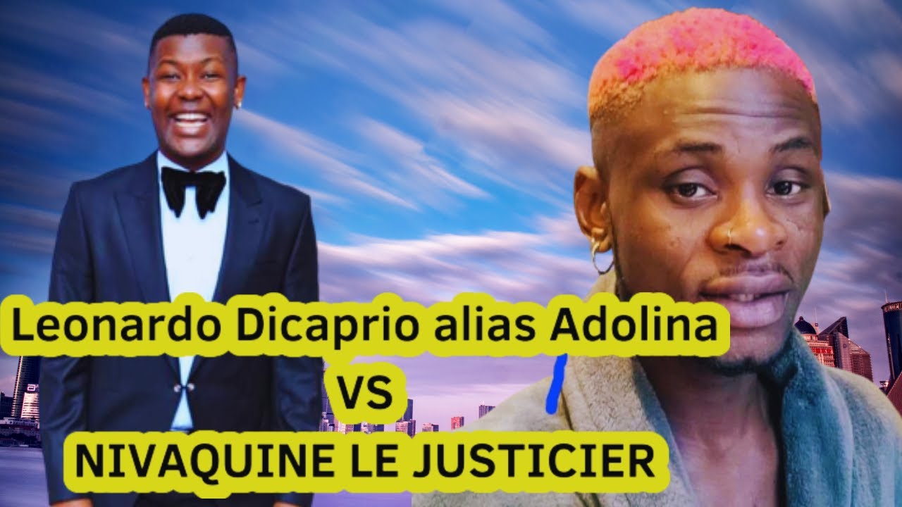 Sortez ooooh c'est gâté entre Nivaquine et Leonardo DiCaprio alias Adolina