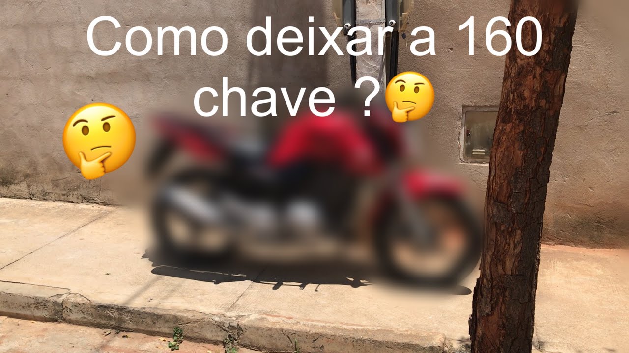 Como deixar a 160 chave sem gastar nada 🚀.primeiro vídeo do canal 
