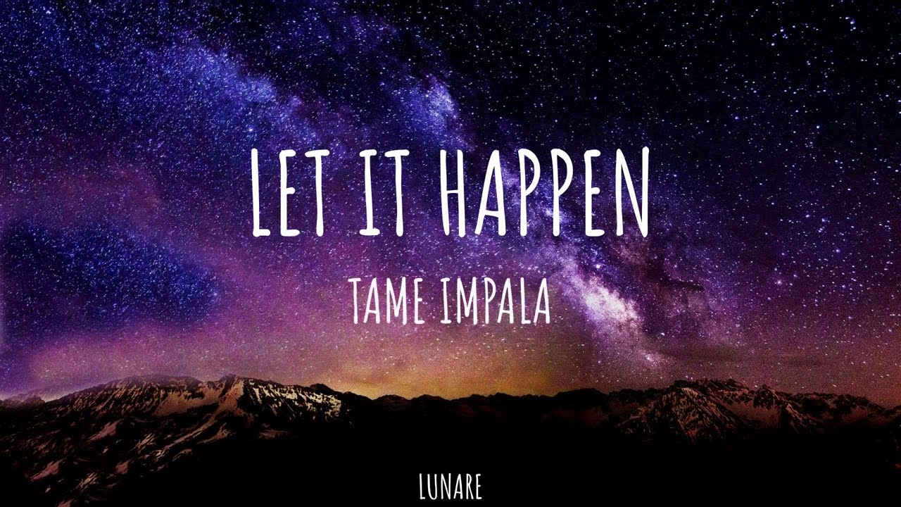Let It Happen - Tame Impala - Lyrics video