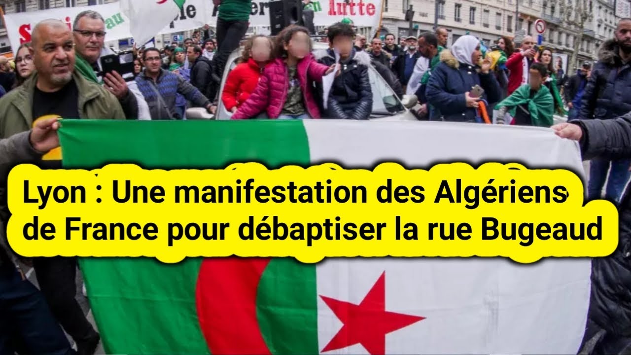 Lyon : Une manifestation des Algériens de France pour débaptiser la rue Bugeaud