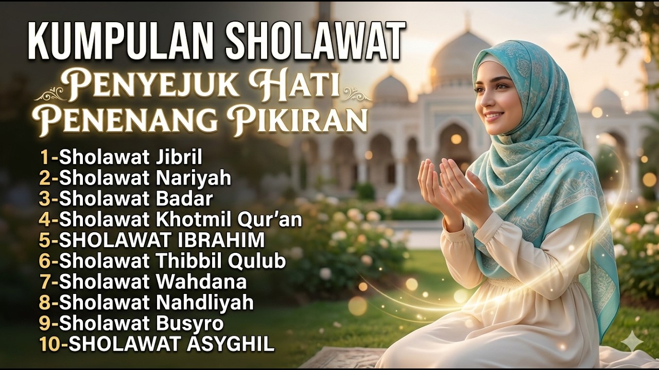 KUMPULAN SHOLAWAT PENYEJUK HATI PENENANG PIKIRAN #sholawat #lagusholawatterbaik #lagusholawatterbaik