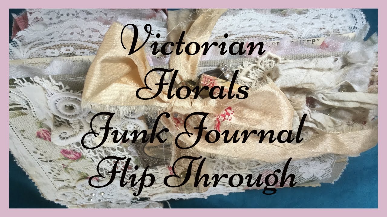 Victorian Florals Junk Journal Flip Through - SOLD - Thank You x