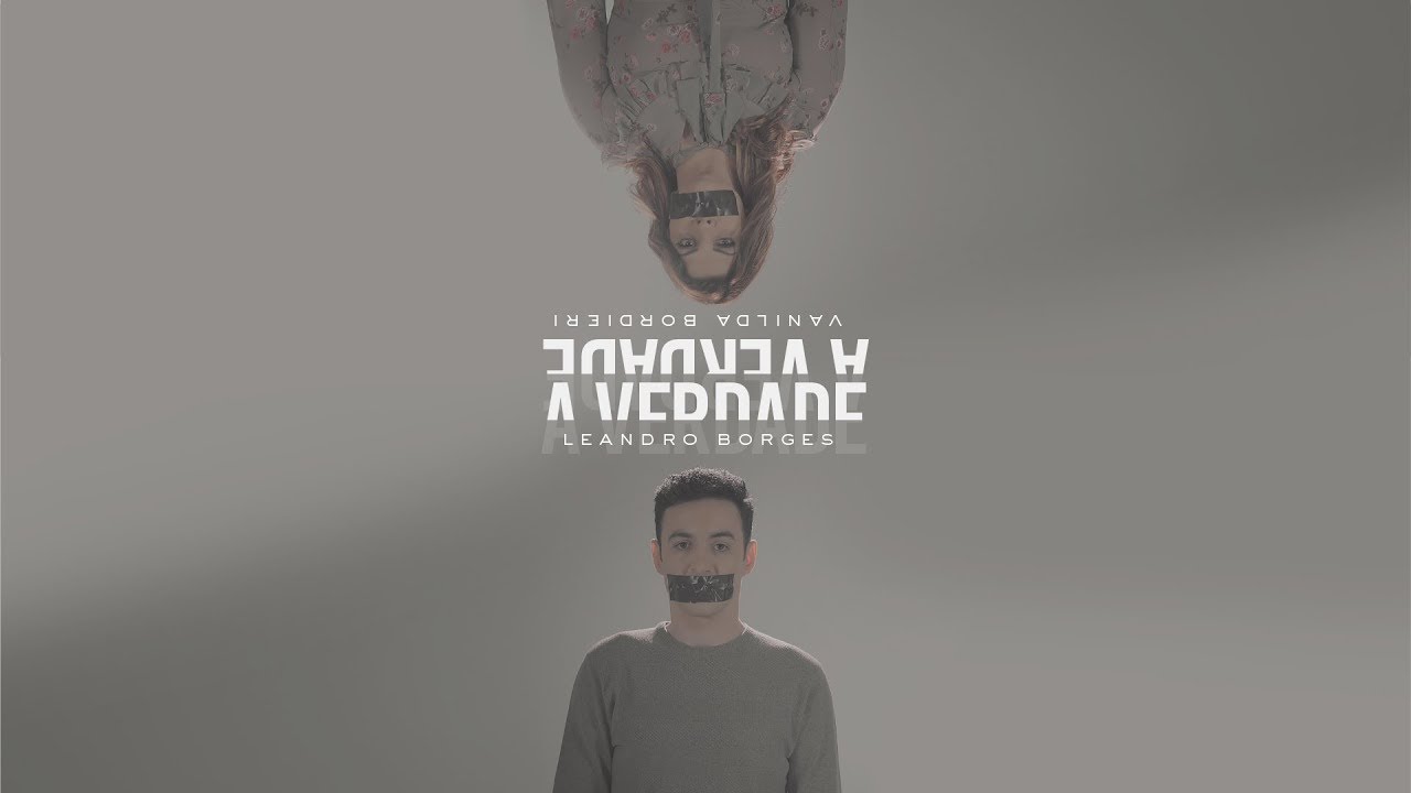 Leandro Borges e Vanilda Bordieri - A Verdade (Clipe Oficial)