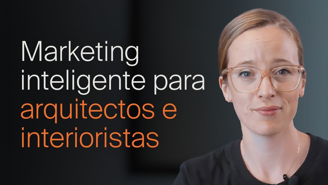 Marketing inteligente para arquitectos e interioristas - Líderes para la Arquitectura