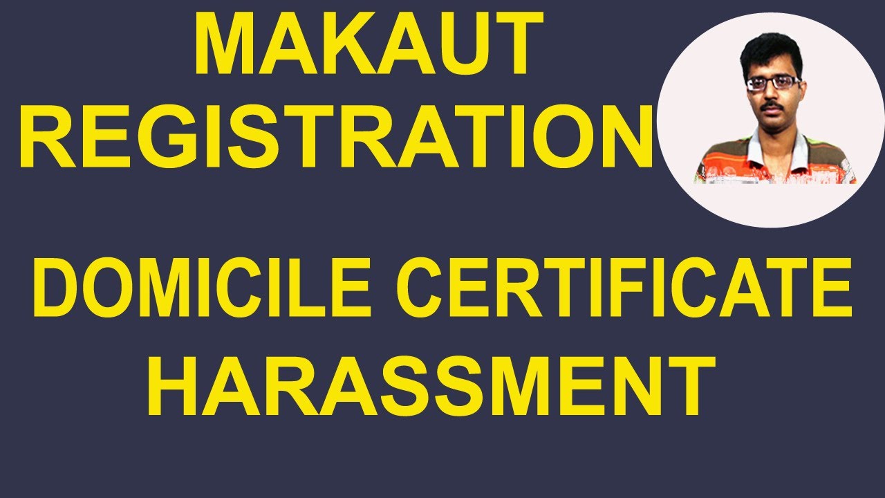 MAKAUT REGISTRATION 2022 | DOMICILE CERTIFICATE HARASSMENT