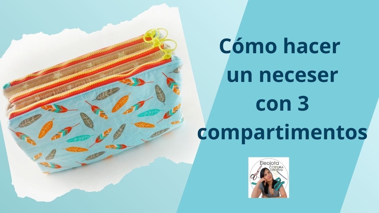 C&oacute;mo hacer un neceser con 3 compartimentos