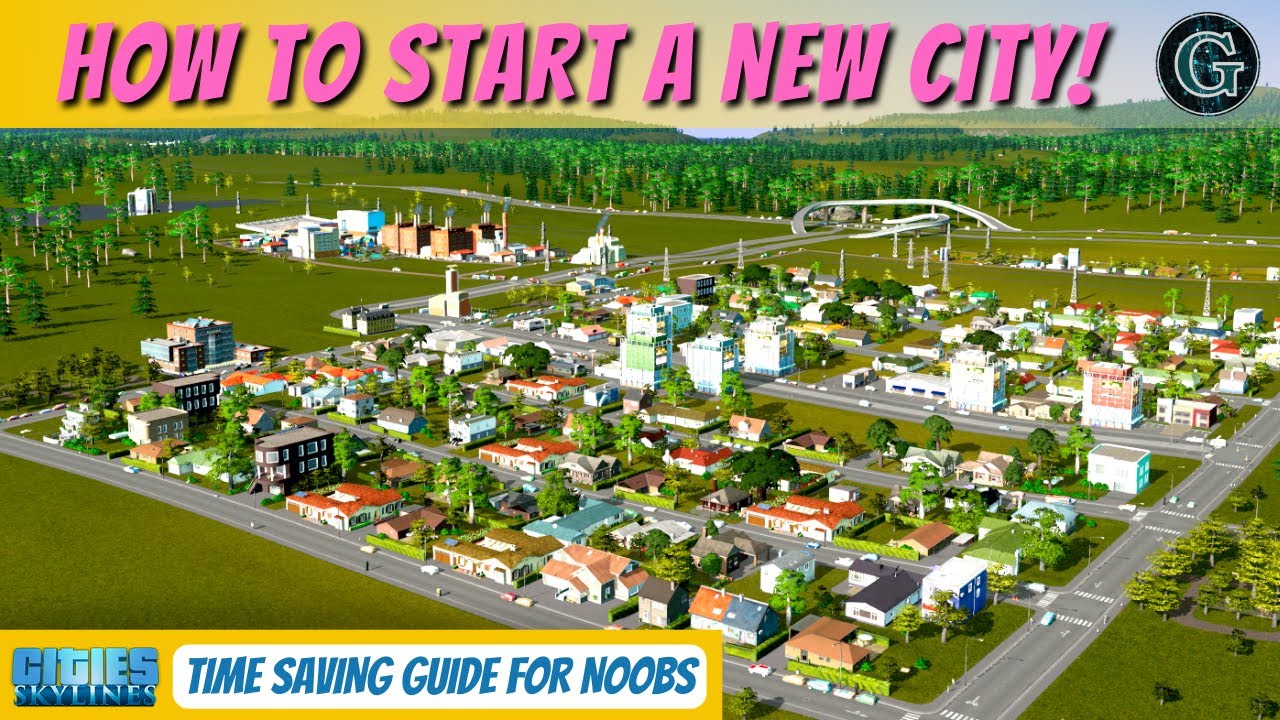 How to Start a New City Vanilla Cities Skylines New Time-Saving Guide for Noobs