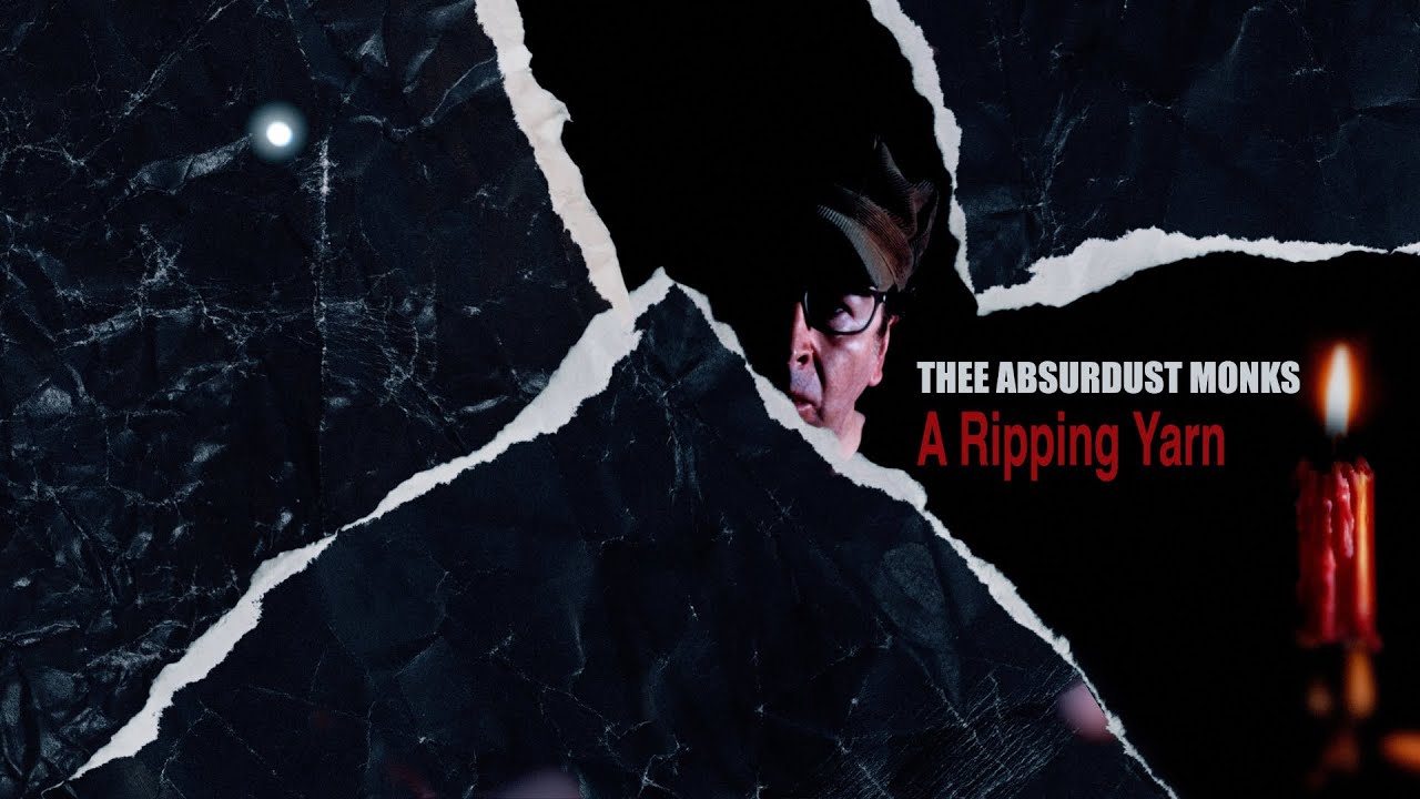 A Ripping Yarn - Thee Absurdust Monks