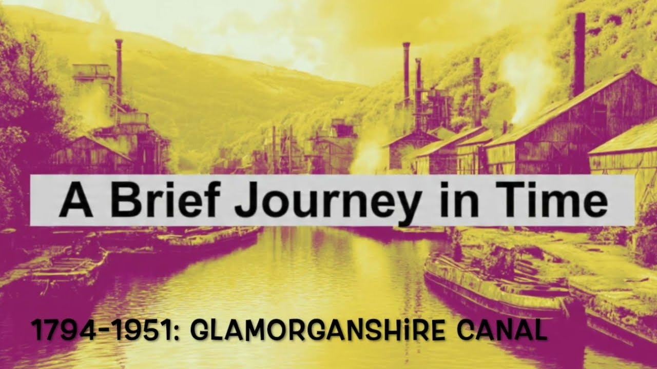 The Glamorganshire Canal: A 25 mile journey through History