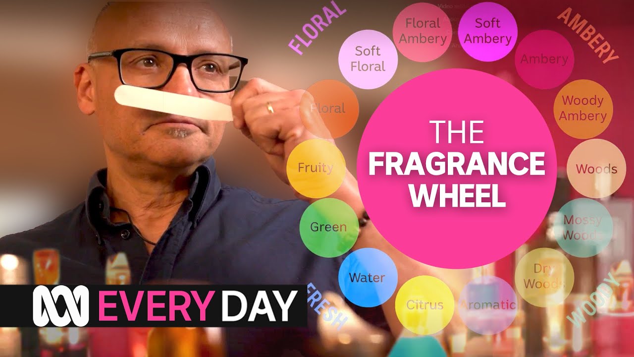 The Fragrance Wheel Explained | Everyday | ABC Australia