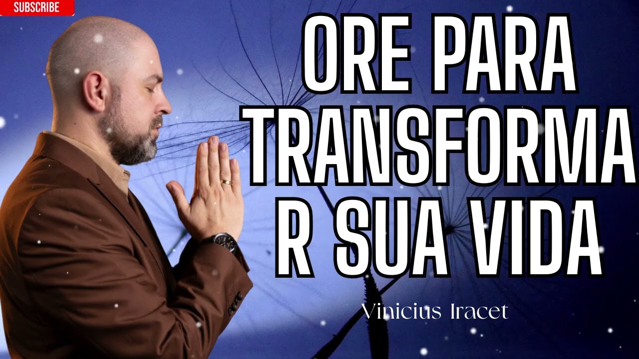Oração Noturna para Transformar Completamente Sua Vida - Vinicius Iracet