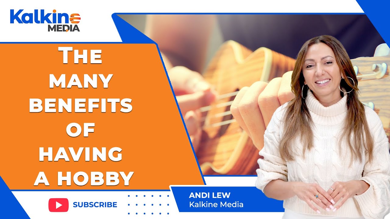 The Many Benefits of Having A Hobby